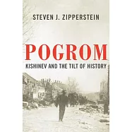 Pogrom: Kishinev and the Tilt of History