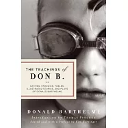 The Teachings of Don B.: Satires, Parodies, Fables, Illustrated Stories, and Plays