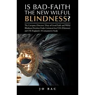 Is Bad-faith the New Wilful Blindness?: The Company Directors&rsquo; Duty of Good Faith and Wilful Blindness Doctrine Under