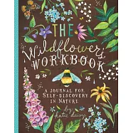 The Wildflower’s Workbook: A Journal for Self-Discovery in Nature