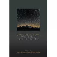 Circulation, Writing, and Rhetoric