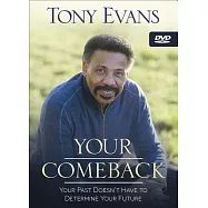 Your Comeback: Your Past Doesn’t Have to Determine Your Future