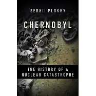 Chernobyl: The History of a Nuclear Catastrophe
