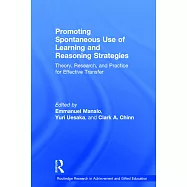 Promoting Spontaneous Use of Learning and Reasoning Strategies: Theory, Research, and Practice for Effective Transfer