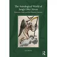 The Astrological World of Jung&rsquo;s &rsquo;liber Novus&rsquo;: Daimons, Gods, and the Planetary Journey