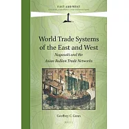 World Trade Systems of the East and West: Nagasaki and the Asian Bullion Trade Networks