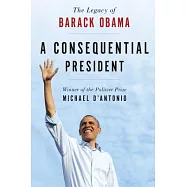 A Consequential President: The Legacy of Barack Obama