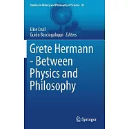Grete Hermann - Between Physics and Philosophy