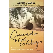 Cuando viví contigo/ When I Lived with You: La Viuda De Jose Alfredo Jimenez Por Fin Habla