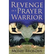 Revenge of a Prayer Warrior