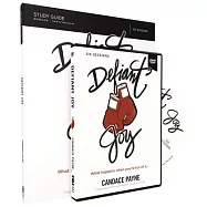 Defiant Joy Study Guide with DVD: What Happens When You’re Full of It