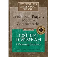 My People’s Prayer Book: Traditional Prayers, Modern Commentaries: P’sukei D’zimrah (Morning Psalms)
