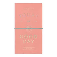 Today Is a Good Day Multi-tasker Journal