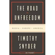 The Road to Unfreedom: Russia, Europe, America