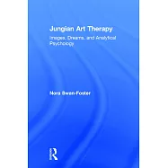 Jungian Art Therapy: Images, Dreams, and Analytical Psychology