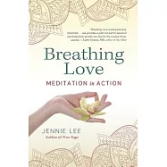 Breathing Love: Meditation in Action