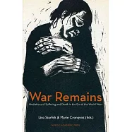 War Remains: Mediations of Suffering and Death in the Era of the World Wars