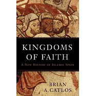 Kingdoms of Faith: A New History of Islamic Spain