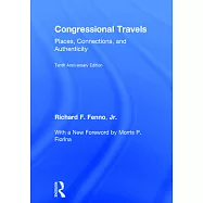 Congressional Travels: Places, Connections, and Authenticity; Tenth Anniversary Edition, with a New Foreword by Morris