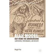 Alan Moore, Out from the Underground: Cartooning, Performance, and Dissent