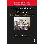 Congressional Travels: Places, Connections, and Authenticity; Tenth Anniversary Edition, with a New Foreword by Morris