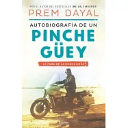 Autobiografía de un pinche güey / Autobiography of a pinche güey: La Fuga De La Normalidad