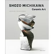 Shozo Michikawa: Ceramic Art