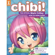 Chibi! the Official Mark Crilley How-To-Draw Guide