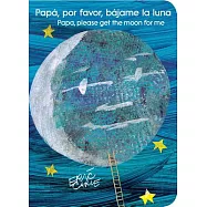 Pap&aacute;, por favor, b&aacute;jame la luna/ Papa, Please Get the Moon for Me
