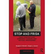 Stop and Frisk: Legal Perspectives, Strategic Thinking, and Tactical Procedures