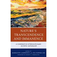 Nature&rsquo;s Transcendence and Immanence: A Comparative Interdisciplinary Ecstatic Naturalism