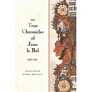 The True Chronicles of Jean Le Bel, 1290-1360