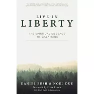 Live in Liberty: The Spiritual Message of Galatians