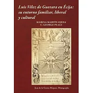 Luis Vélez de guevara en ecija: Su entorno familiar, liberal y cultural