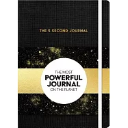 The 5 Second Journal: The Best Daily Journal and Fastest Way to Slow Down, Power Up, and Get Sh*t Done