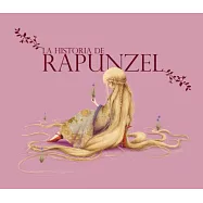La historia de Rapunzel / The Story of Rapunzel