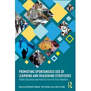 Promoting Spontaneous Use of Learning and Reasoning Strategies: Theory, Research, and Practice for Effective Transfer