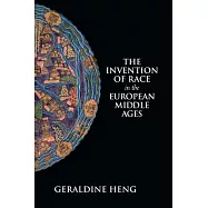 The Invention of Race in the European Middle Ages