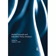 Michel Foucault and Education Policy Analysis