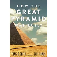 How the Great Pyramid Was Built