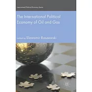 The International Political Economy of Oil and Gas