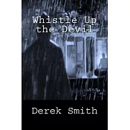 Whistle Up the Devil: A Detective Story