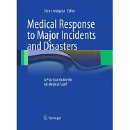 Medical Response to Major Incidents and Disasters: A Practical Guide for All Medical Staff