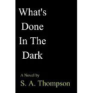 What’s Done in the Dark