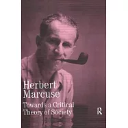 Towards a Critical Theory of Society: Collected Papers of Herbert Marcuse, Volume 2