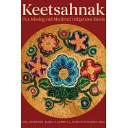 Keetsahnak / Our Missing and Murdered Indigenous Sisters