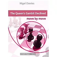 Queen&rsquo;s Gambit Declined: Move by Move, The