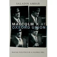 Malcolm X at Oxford Union: Racial Politics in a Global Era