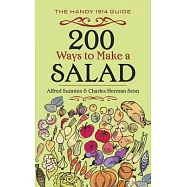 200 Ways to Make a Salad: The Handy 1914 Guide