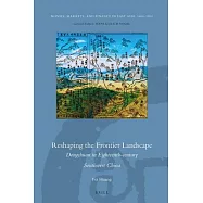 Reshaping the Frontier Landscape: Dongchuan in Eighteenth-Century Southwest China